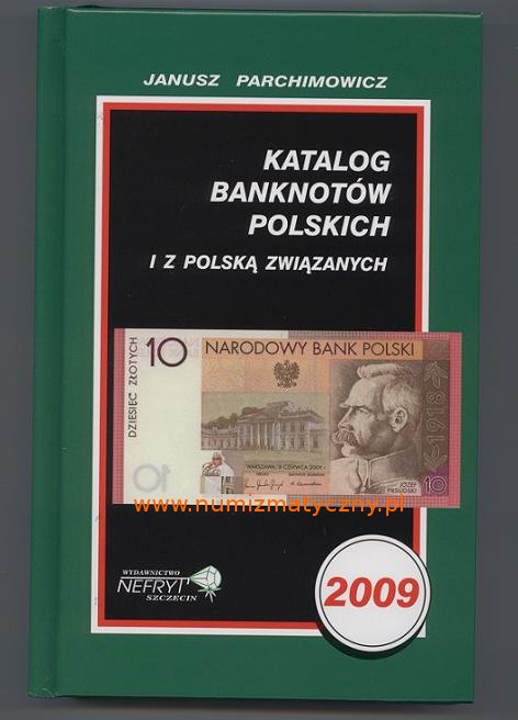 Katalog banknotów polskich i z Polską związanych, Janusz Parchimowicz, 2009